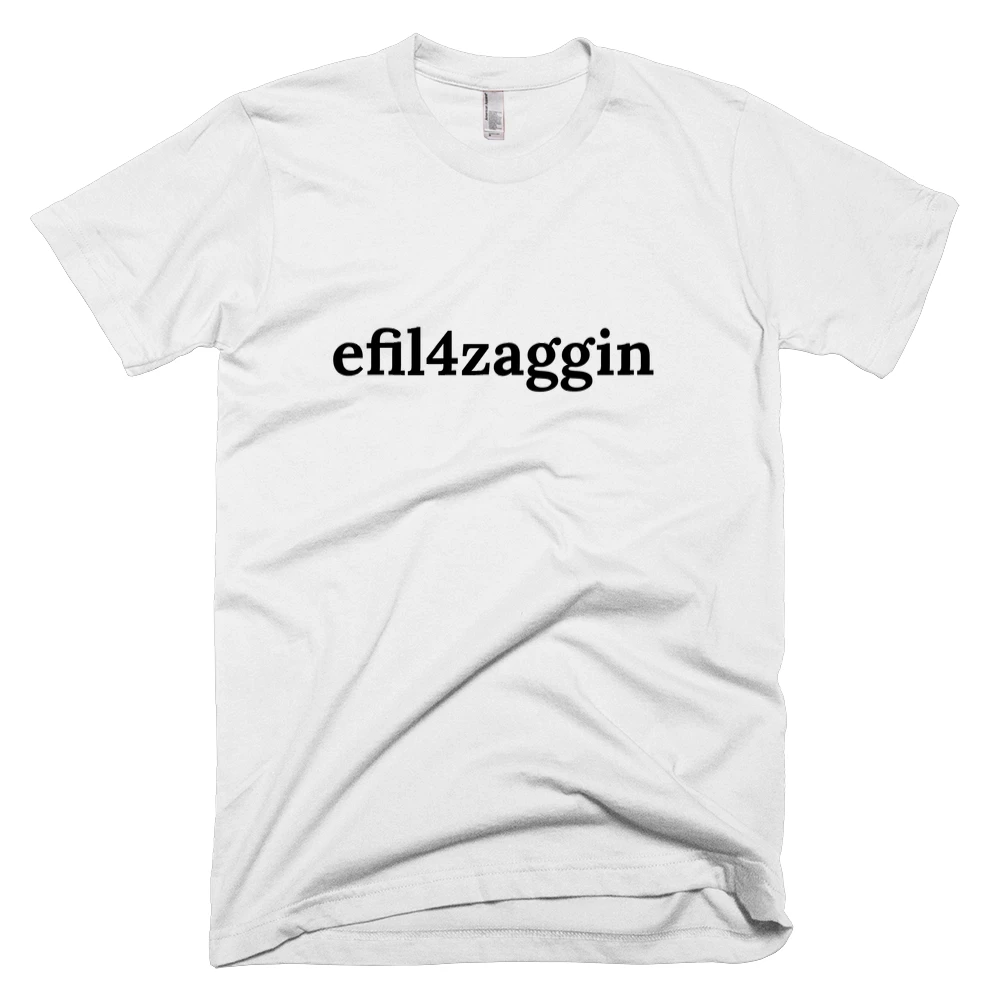 T-shirt with 'efil4zaggin' text on the front