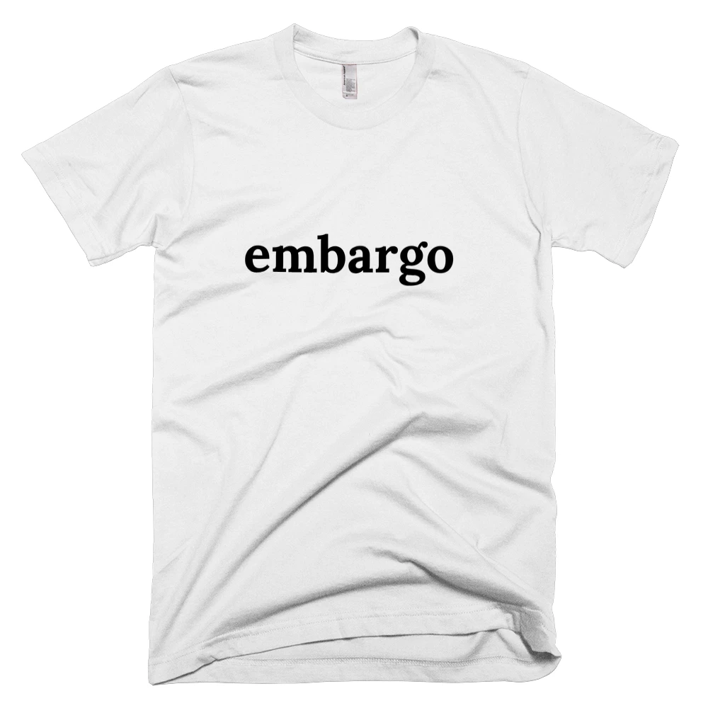 T-shirt with 'embargo' text on the front