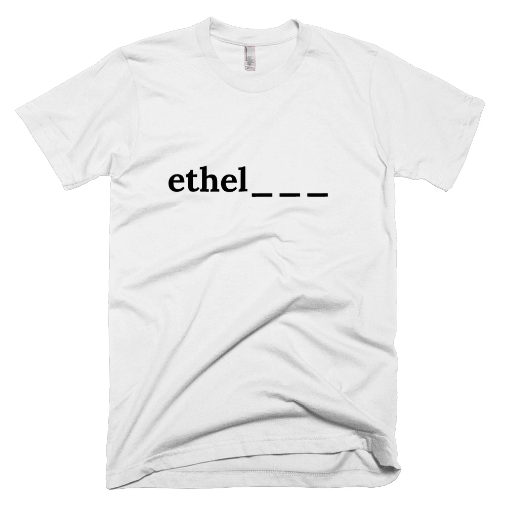 T-shirt with 'ethel___' text on the front