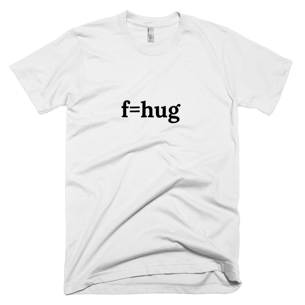 T-shirt with 'f=hug' text on the front