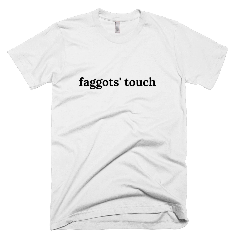 T-shirt with 'faggots' touch' text on the front