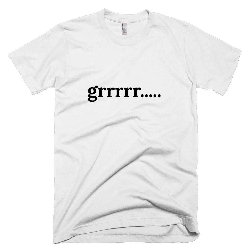 T-shirt with 'grrrrr.....' text on the front