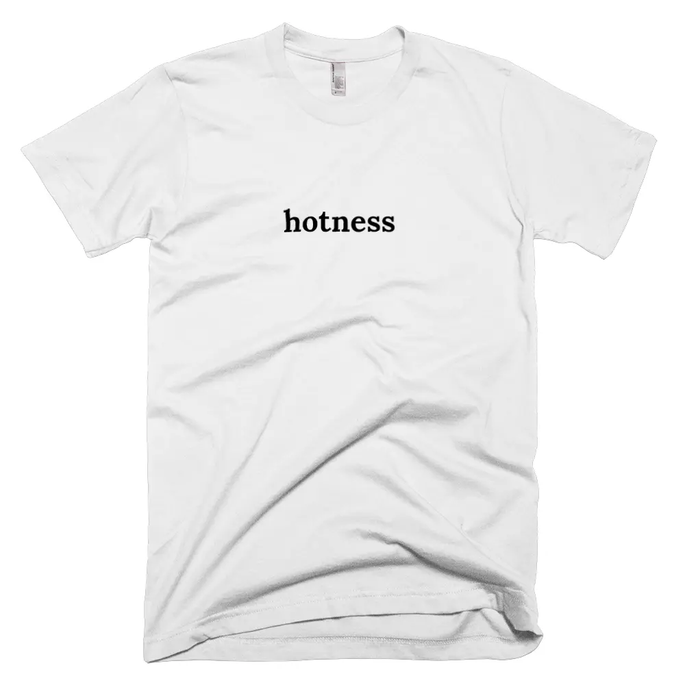 T-shirt with 'hotness' text on the front