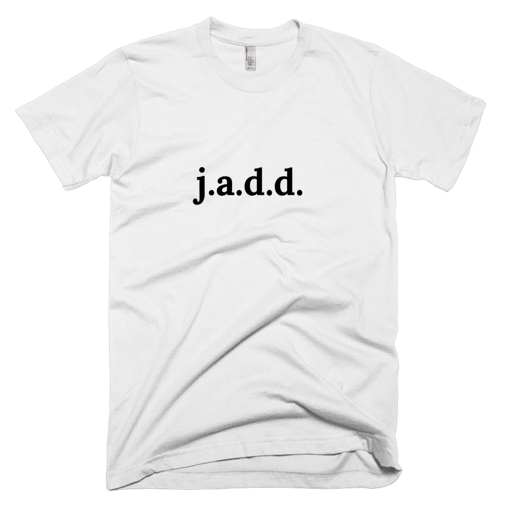T-shirt with 'j.a.d.d.' text on the front