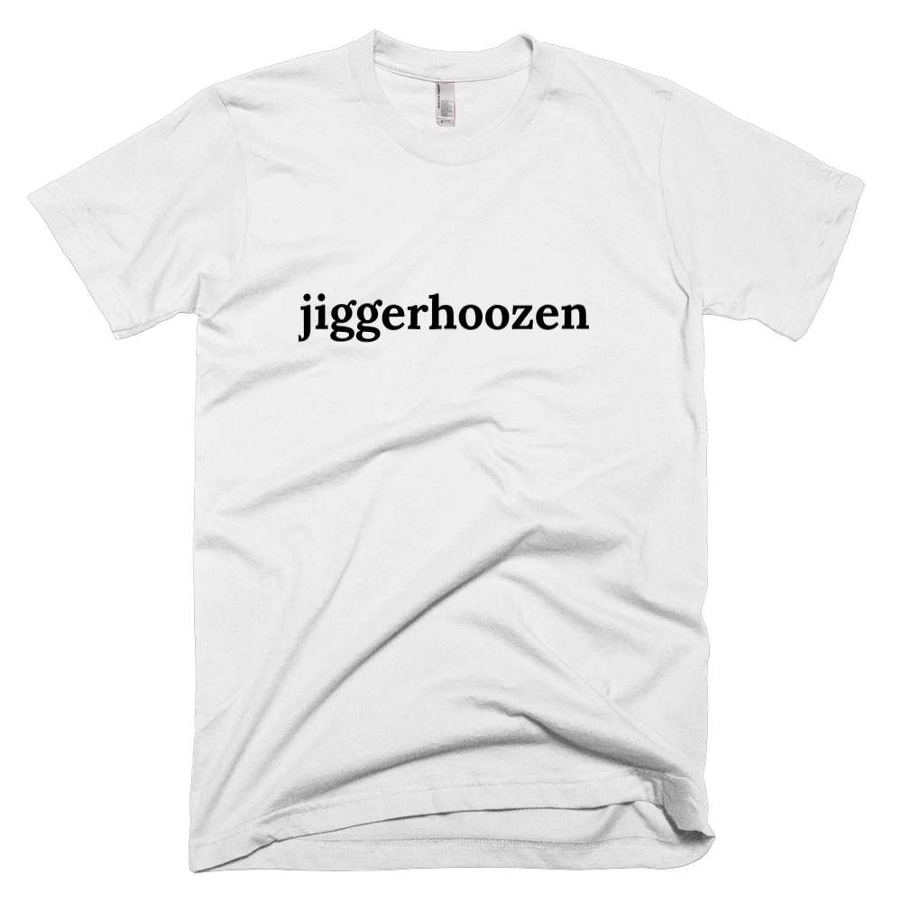 T-shirt with 'jiggerhoozen' text on the front
