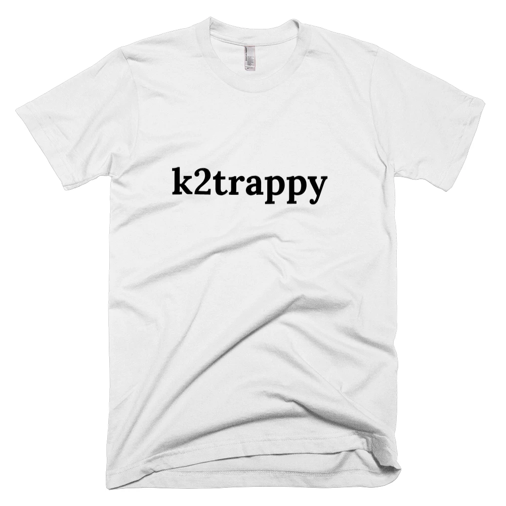 T-shirt with 'k2trappy' text on the front