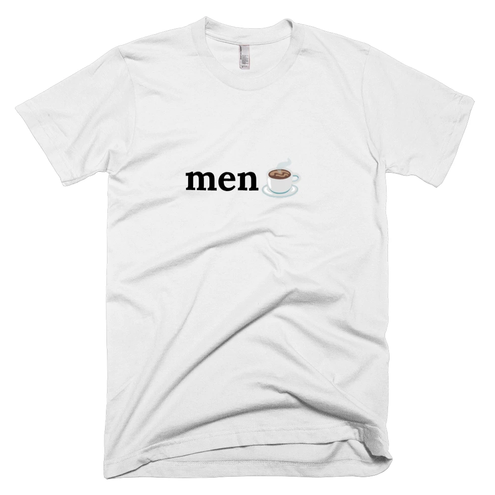 T-shirt with 'men☕️' text on the front