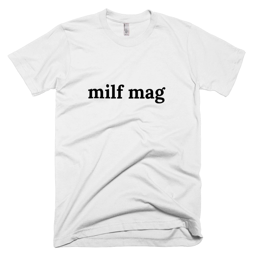 T-shirt with 'milf mag' text on the front