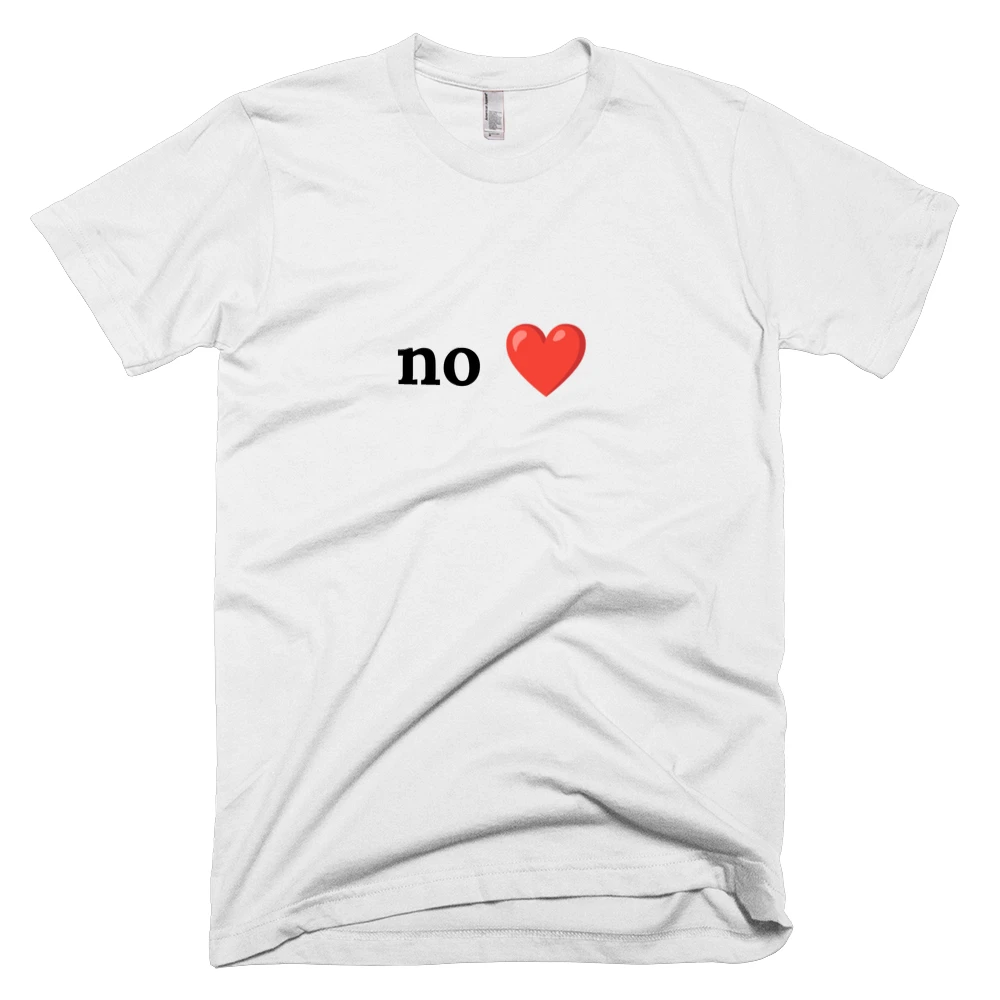 T-shirt with 'no ❤️' text on the front