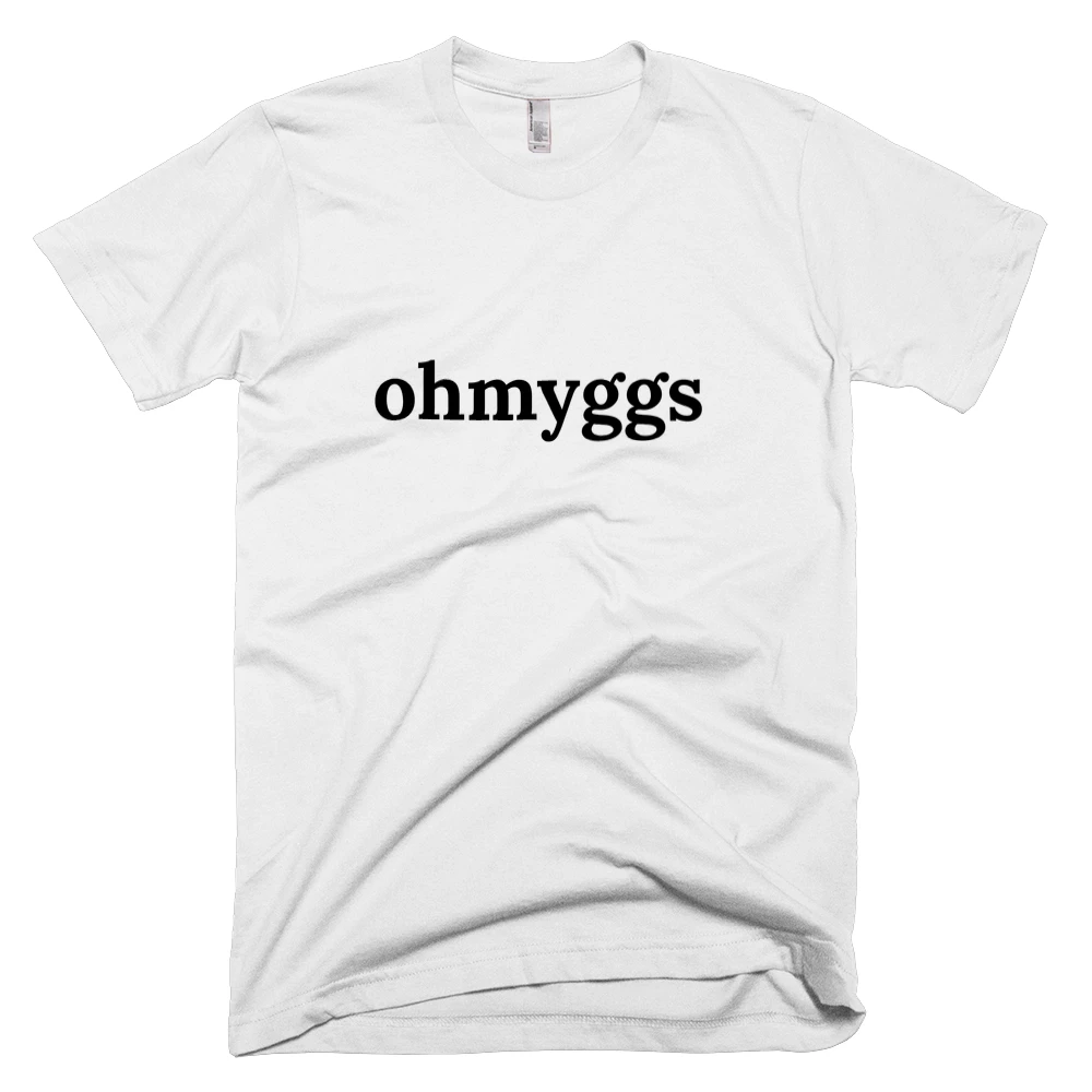 T-shirt with 'ohmyggs' text on the front