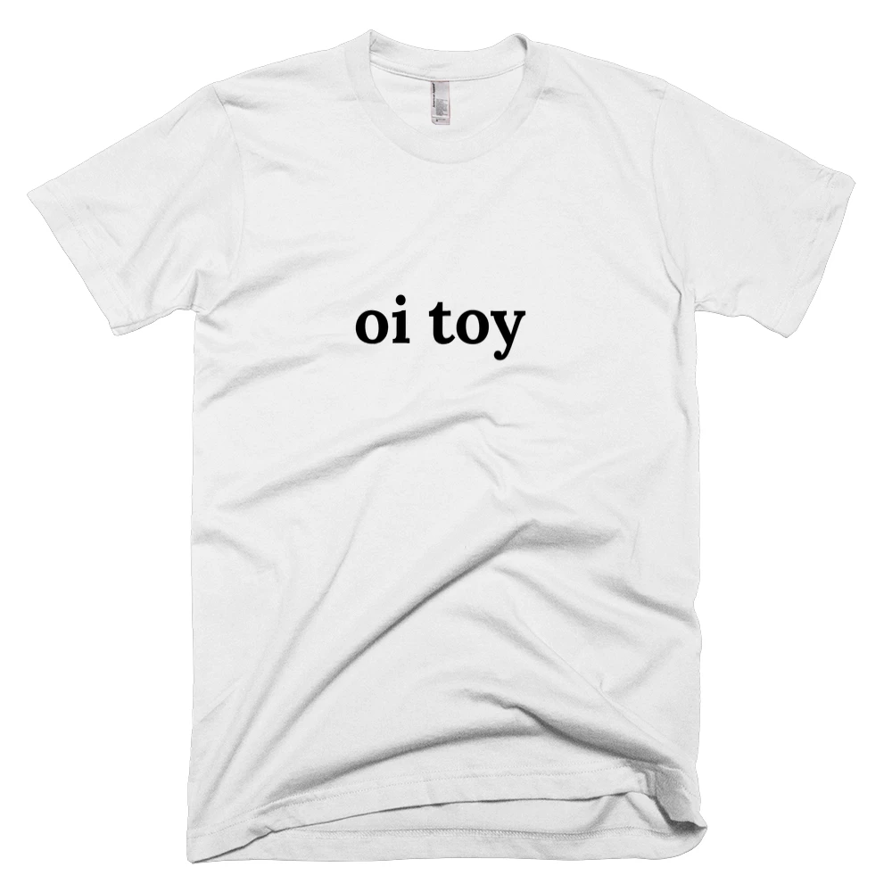 T-shirt with 'oi toy' text on the front