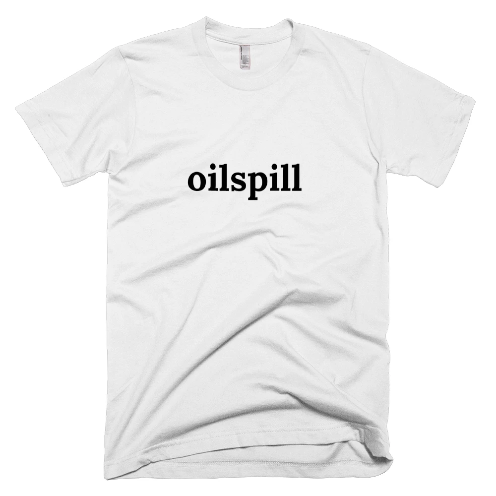 T-shirt with 'oilspill' text on the front