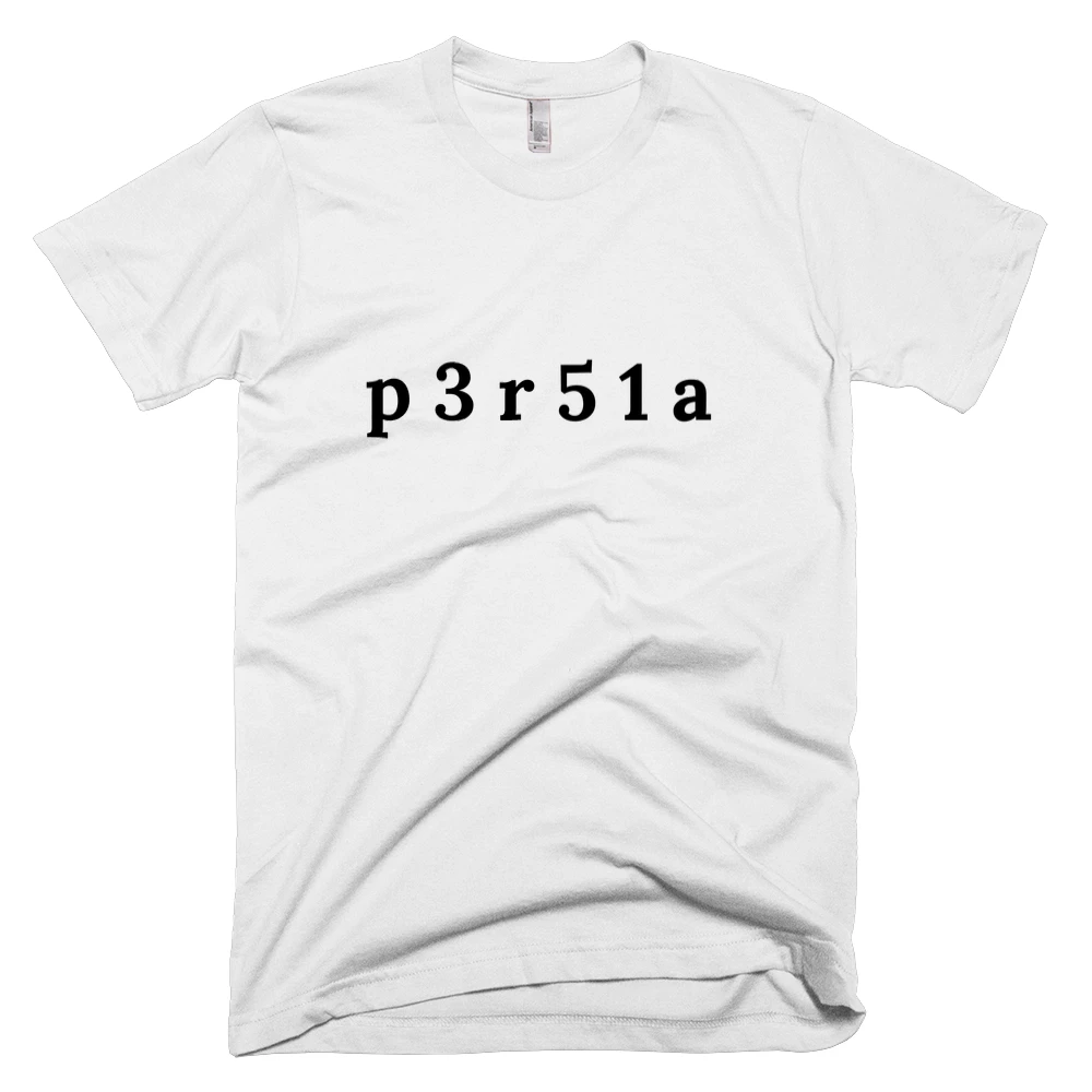 T-shirt with 'p 3 r 5 1 a' text on the front