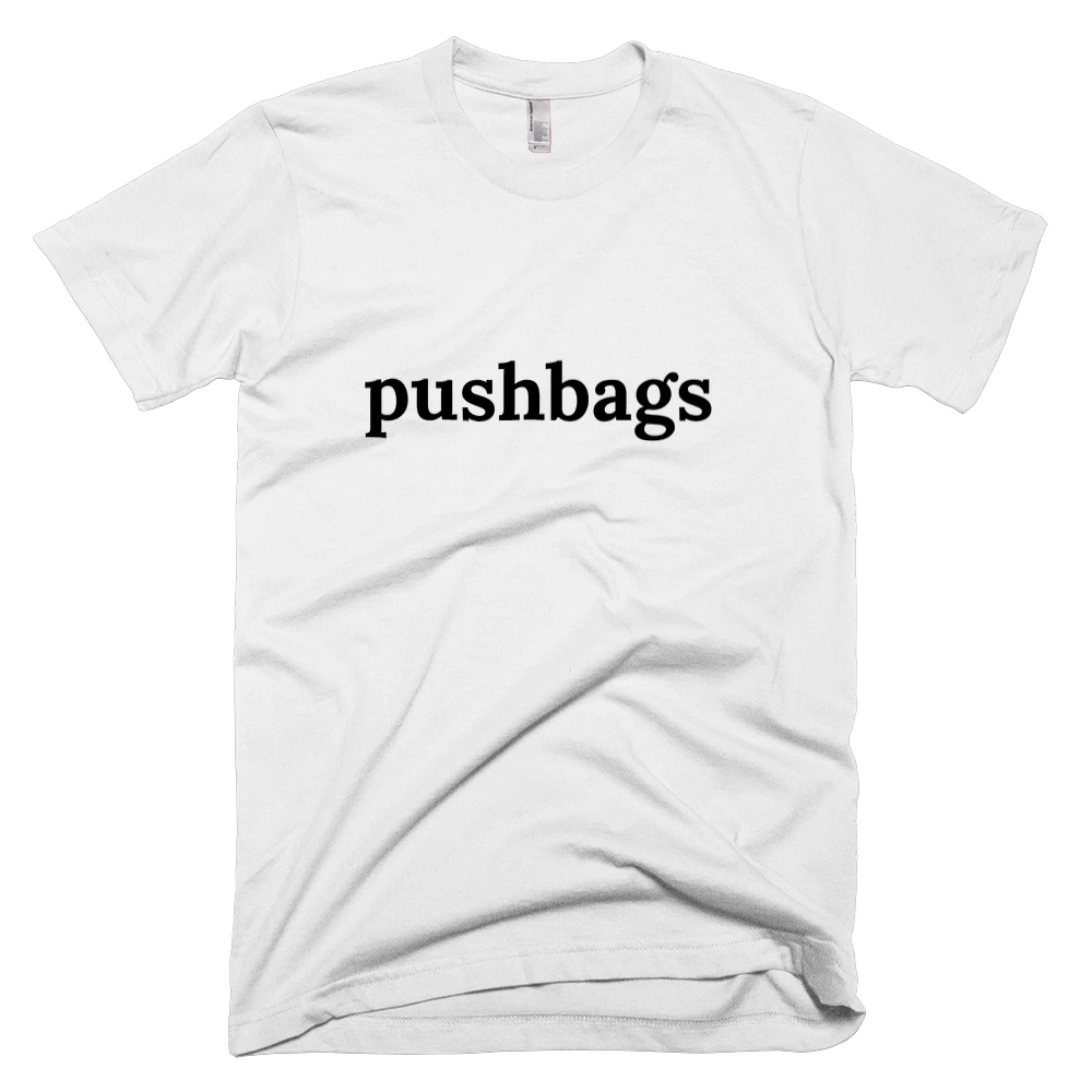 T-shirt with 'pushbags' text on the front