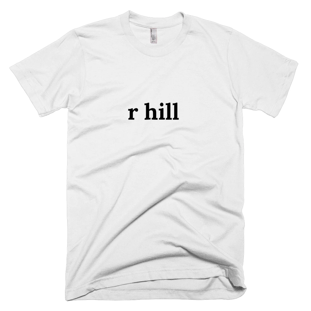 T-shirt with 'r hill' text on the front