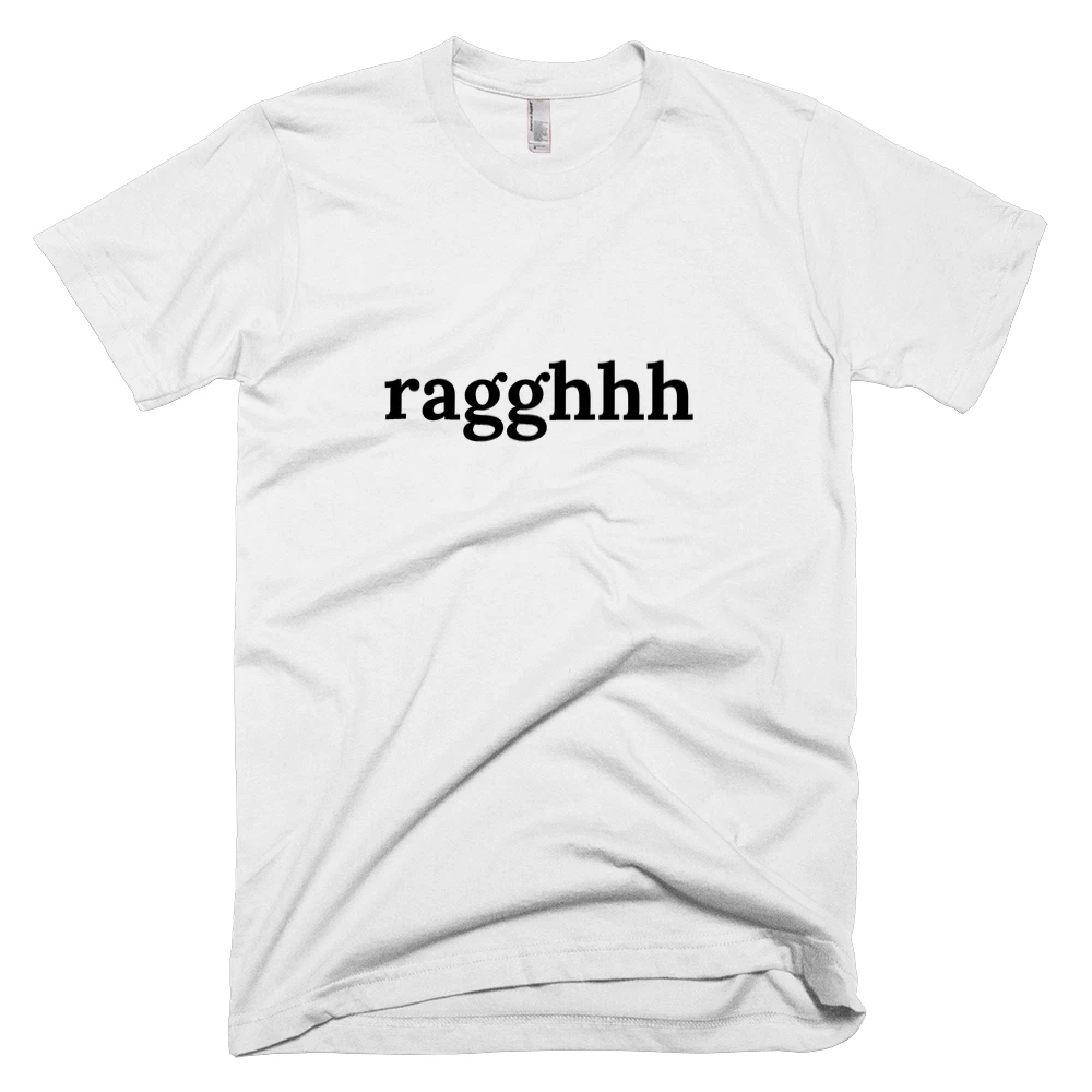 T-shirt with 'ragghhh' text on the front