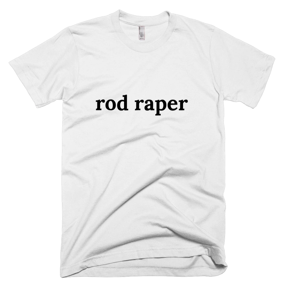 T-shirt with 'rod raper' text on the front