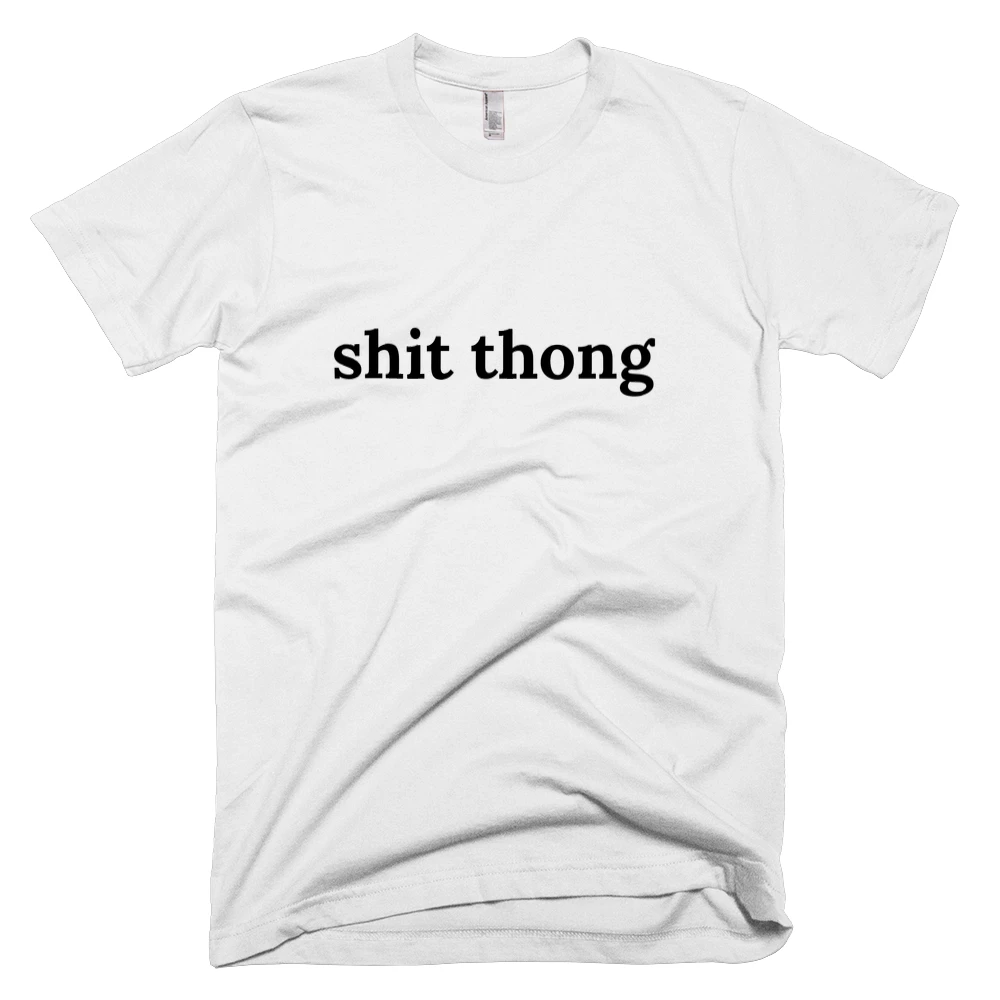 T-shirt with 'shit thong' text on the front