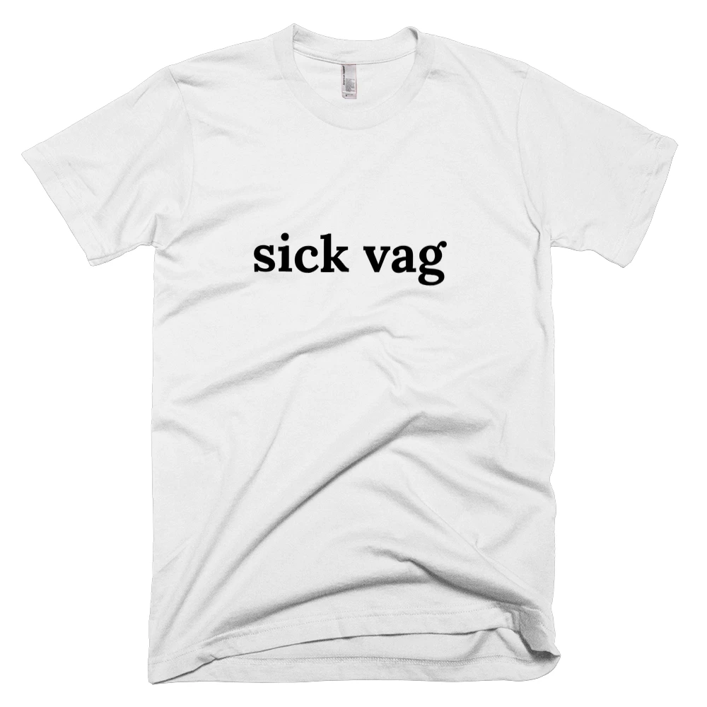 T-shirt with 'sick vag' text on the front