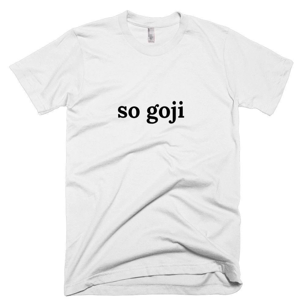 T-shirt with 'so goji' text on the front