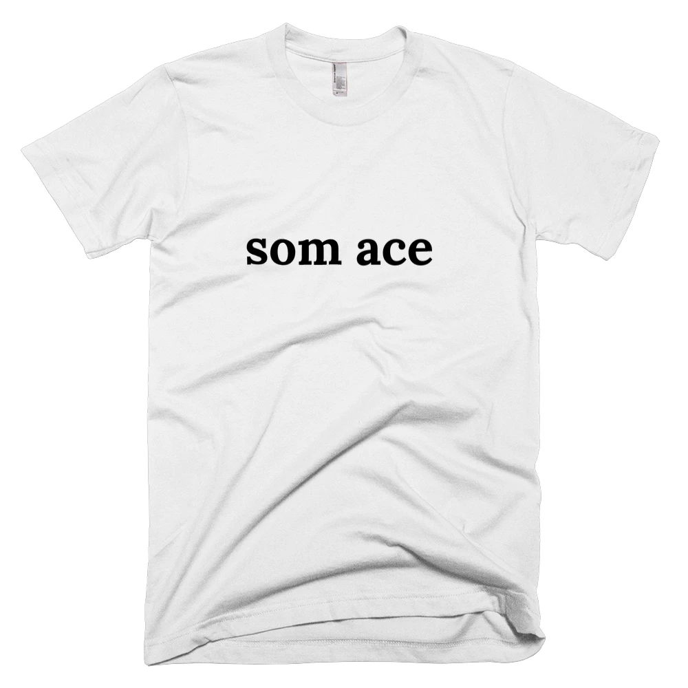 T-shirt with 'som ace' text on the front