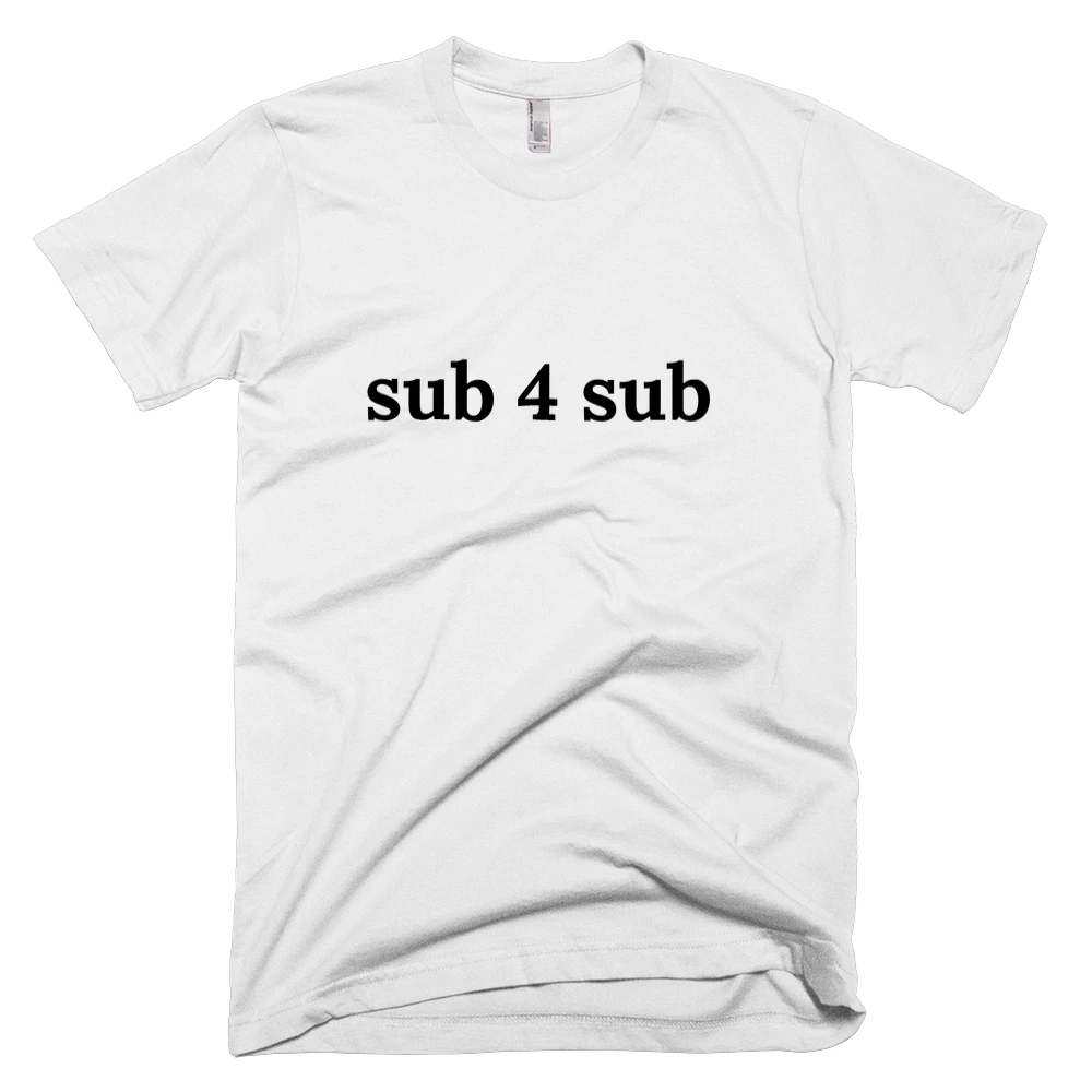 T-shirt with 'sub 4 sub' text on the front