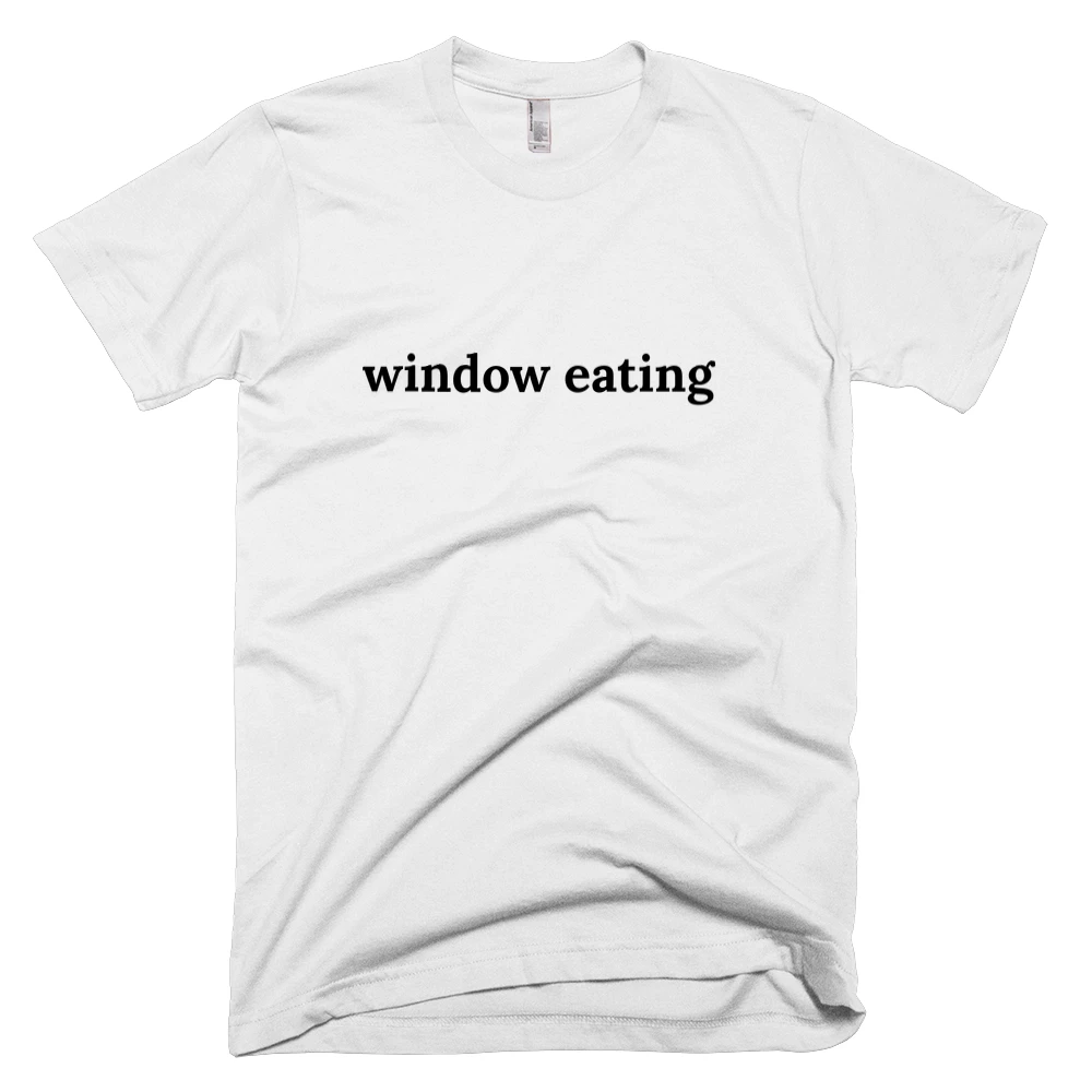 T-shirt with 'window eating' text on the front