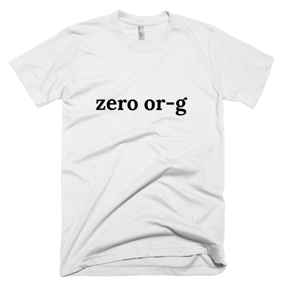 T-shirt with 'zero or-g' text on the front
