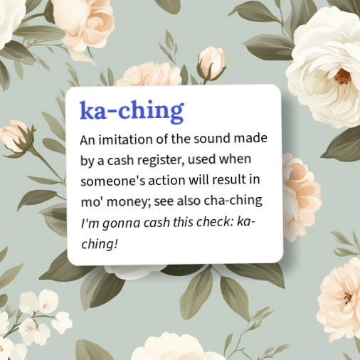 Kaching Notes Urban Dictionary: ka-ching