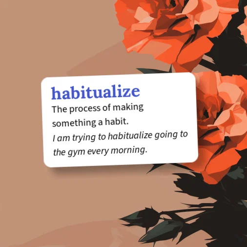 Urban Dictionary: habitualize