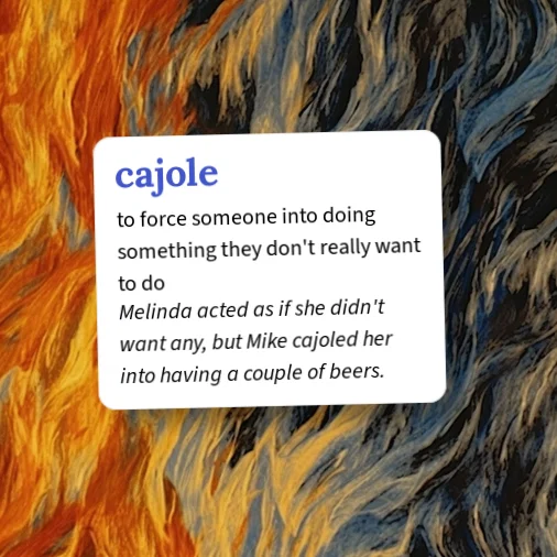 Urban Dictionary: cajole