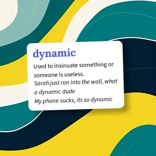 Urban Dictionary: dynamic