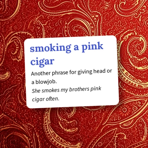 Urban Dictionary: smoking a pink cigar