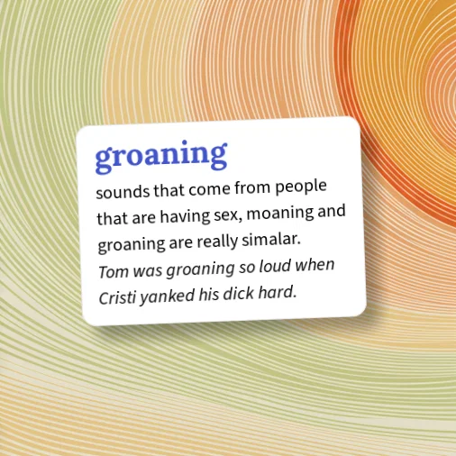 Urban Dictionary: groaning
