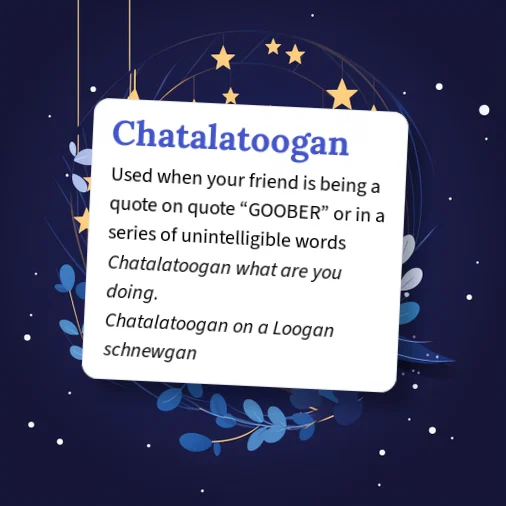 Goober Dictionary Urban Dictionary: Chatalatoogan