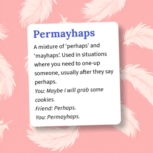 Perhaps Example Urban Dictionary: Permayhaps