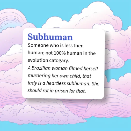 Subhuman 5 Examples Urban Dictionary: subhuman
