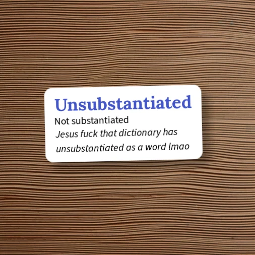 Substantiated Examples Urban Dictionary: Unsubstantiated