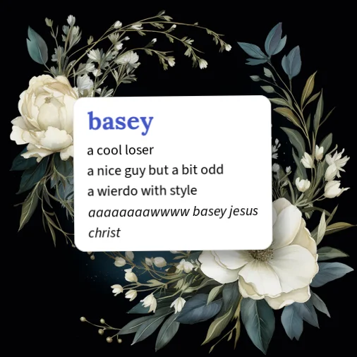 Basely Example Urban Dictionary: basey
