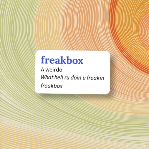 Weirdo Examples Urban Dictionary: freakbox