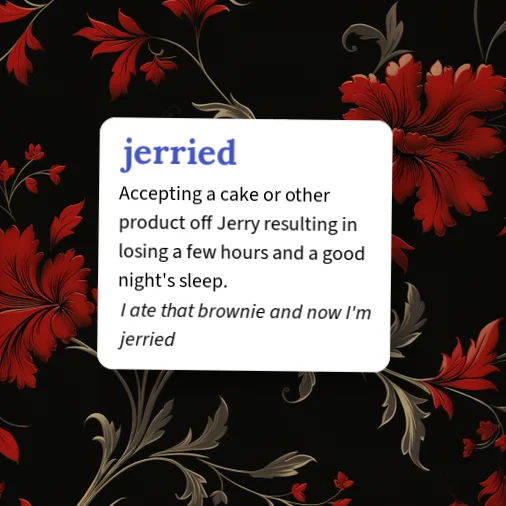 Jerried Urban Dictionary: jerrien