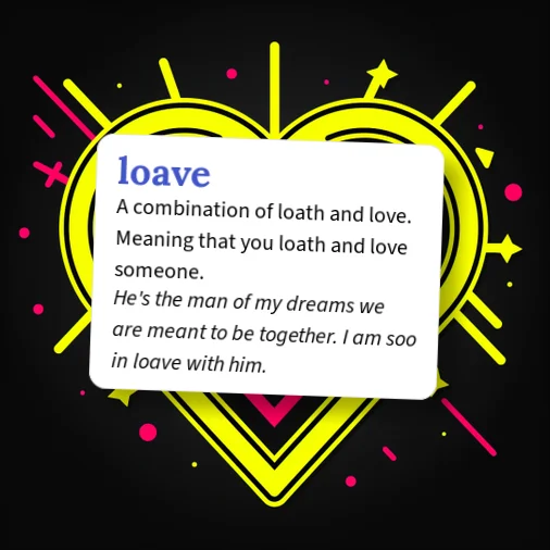 Loath Example Urban Dictionary: loave