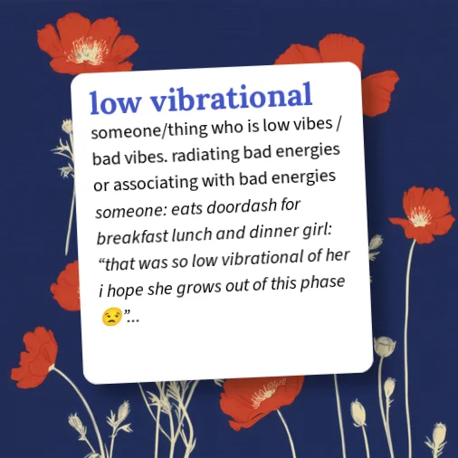 Urban Dictionary: low vibrational Urban Dictionary: low vibrational