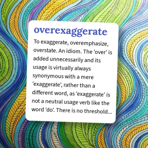 Word Exaggerated Post Urban Dictionary: overexaggerate