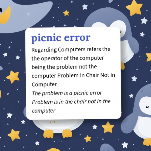 Computer Problem Picnic Urban Dictionary: picnic error