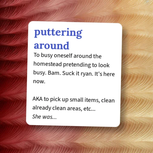 Puthing Around Examples Urban Dictionary: puttering