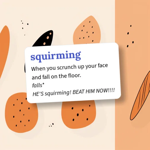Squirmed Example Urban Dictionary: squirming