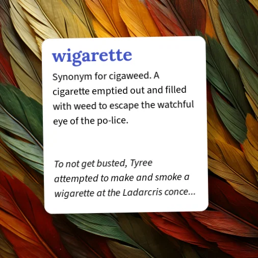 Cigawee Urban Dictionary: wigary
