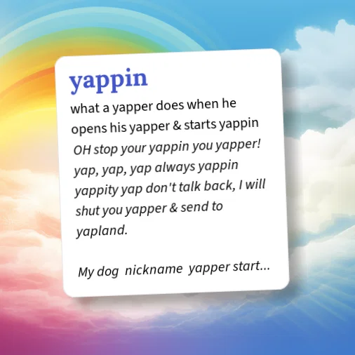 Yappinator Urban Dictionary: yappin